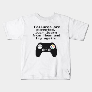 Failures Are Expected Try Again Gaming Quote Kids T-Shirt